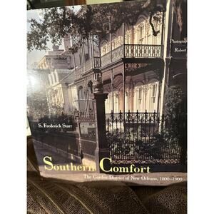Southern Comfort : The Garden District of New Orleans S. Frederic Starr